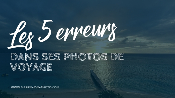 Comment faire ses photos de voyage